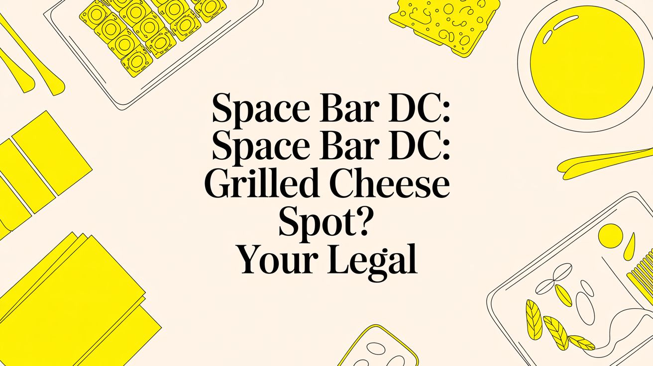 Space bar dc: Space Bar DC: Grilled Cheese Spot? Your Legal