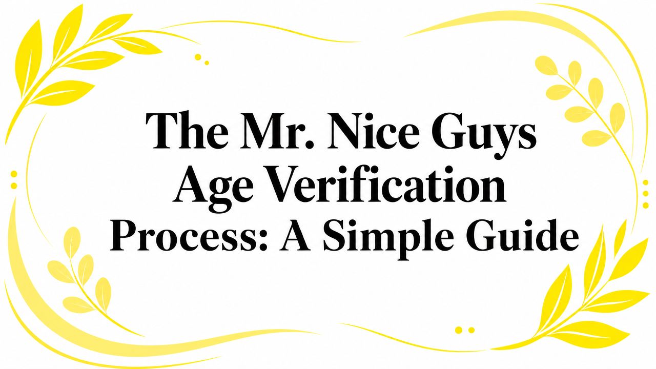 The Mr. Nice Guys Age Verification Process: A Simple Guide