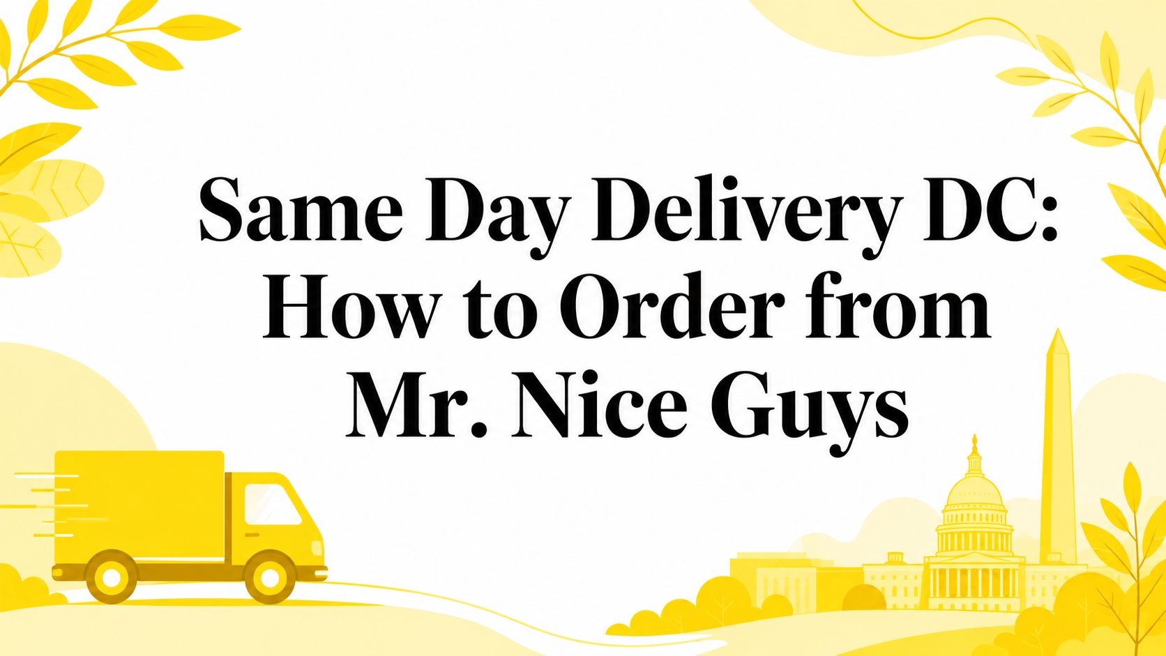 Same Day Delivery DC: How to Order from Mr. Nice Guys