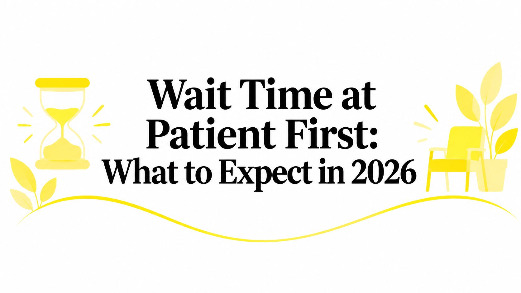 Wait Time at Patient First: What to Expect in 2026