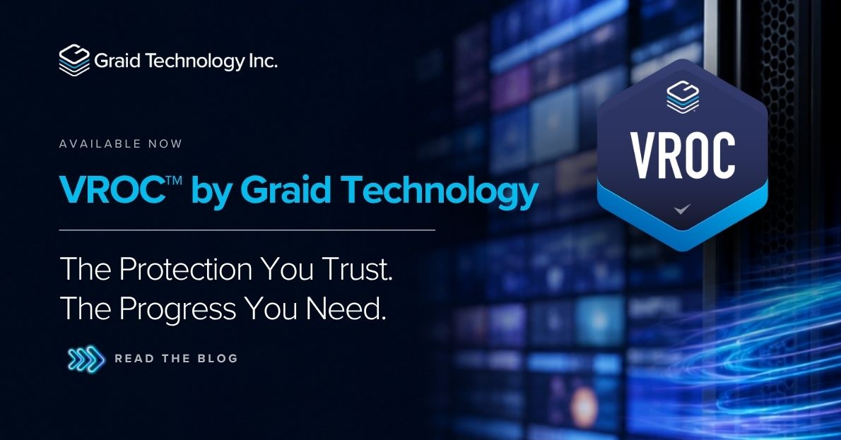 VROC™ by Graid Technology: The Protection You Trust. The Progress You Need. 