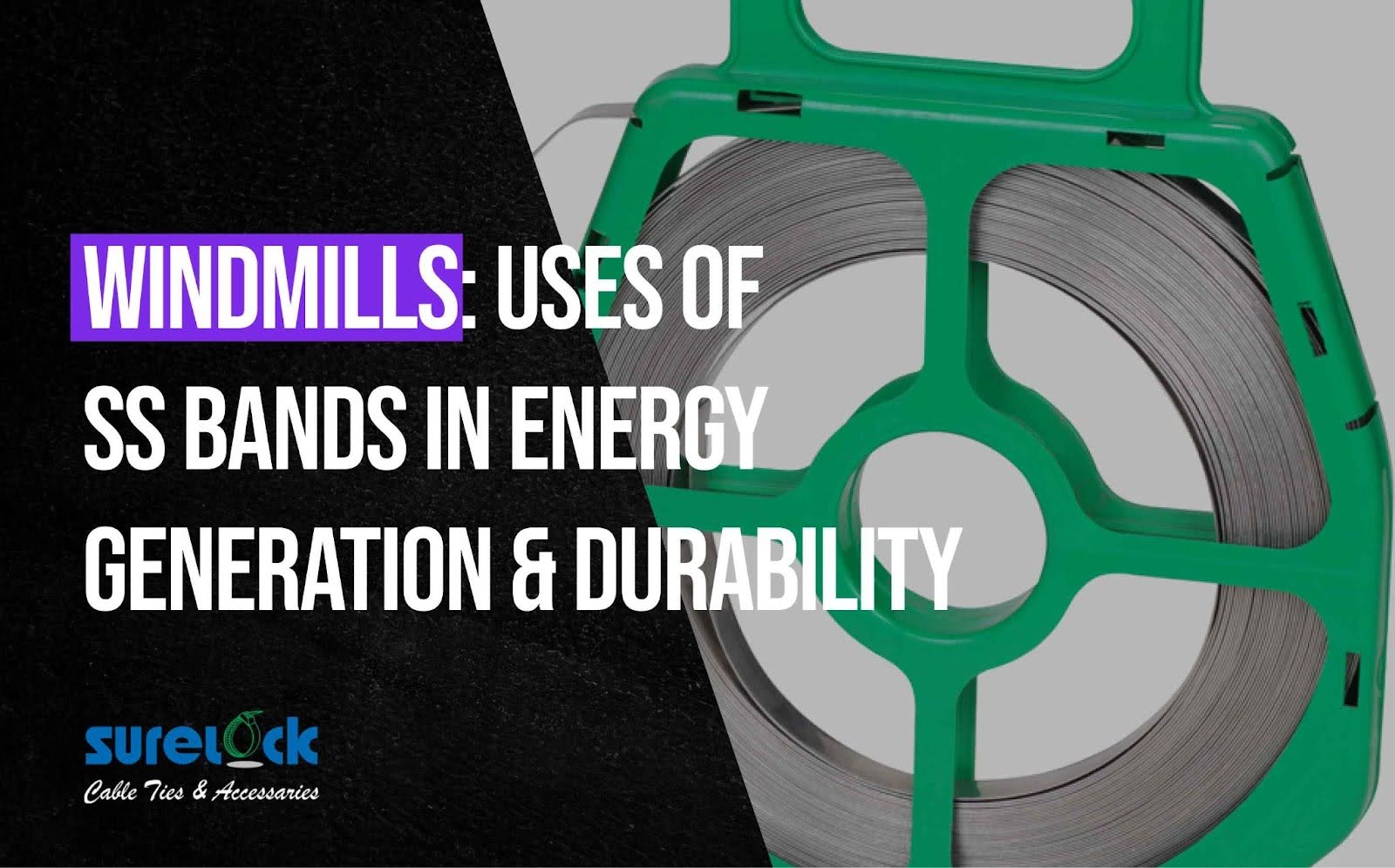 Windmills: Uses of SS Bands in Energy Generation & Durability