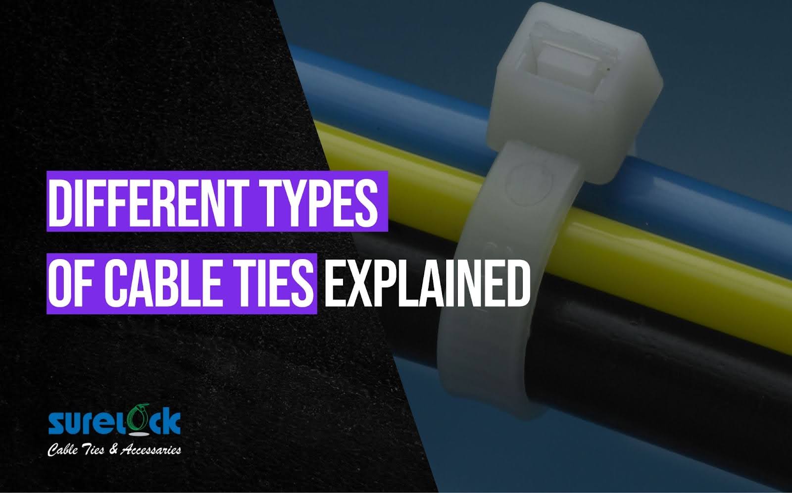 Different Types of Cable Ties Explained