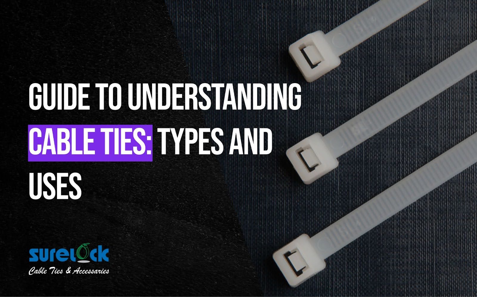 Guide to Understanding Cable Ties: Types and Uses