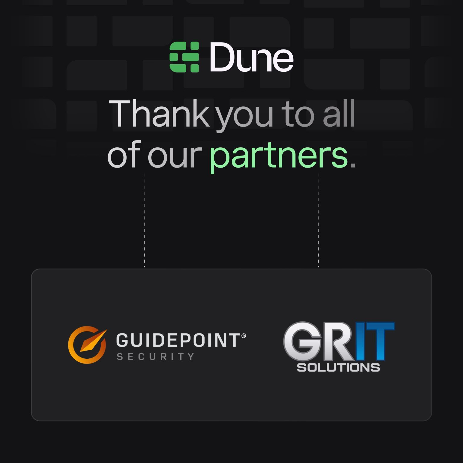 Strong partnerships fuel everything we do at Dune Security.