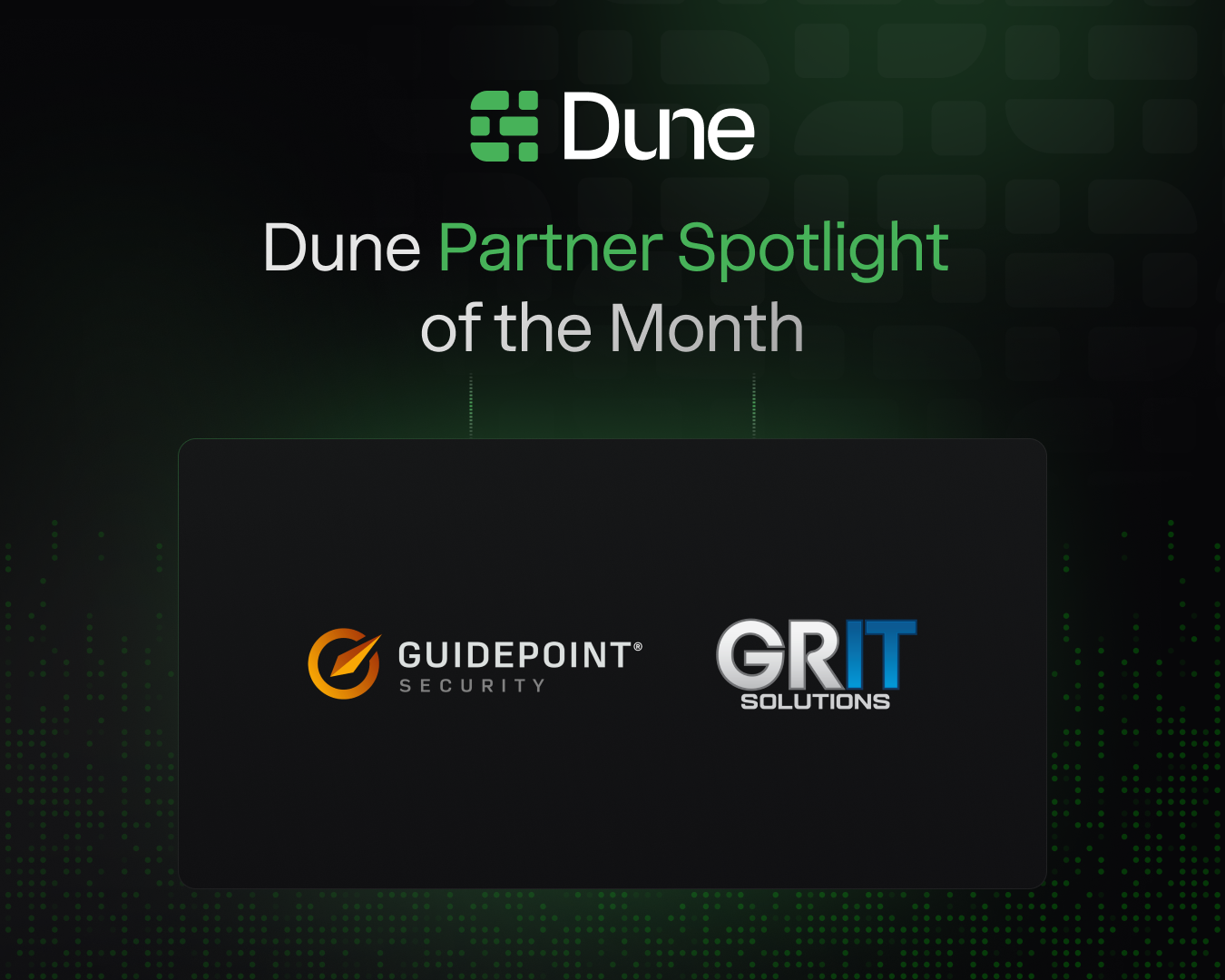Strong partnerships fuel everything we do at Dune Security.