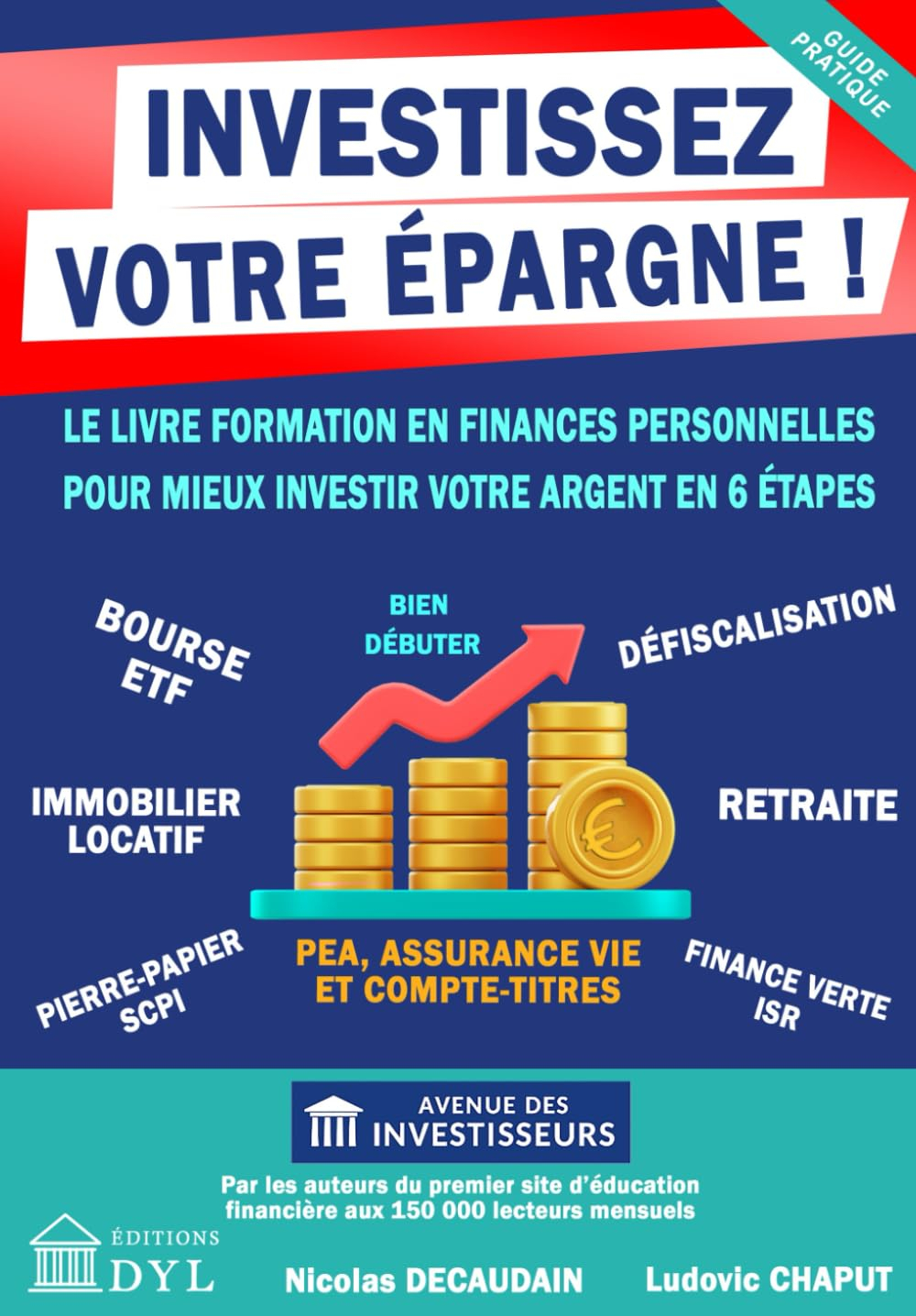 Investissez votre épargne !: le livre formation en finances personnelles pour mieux investir votre argent de Decaudain, Nicolas