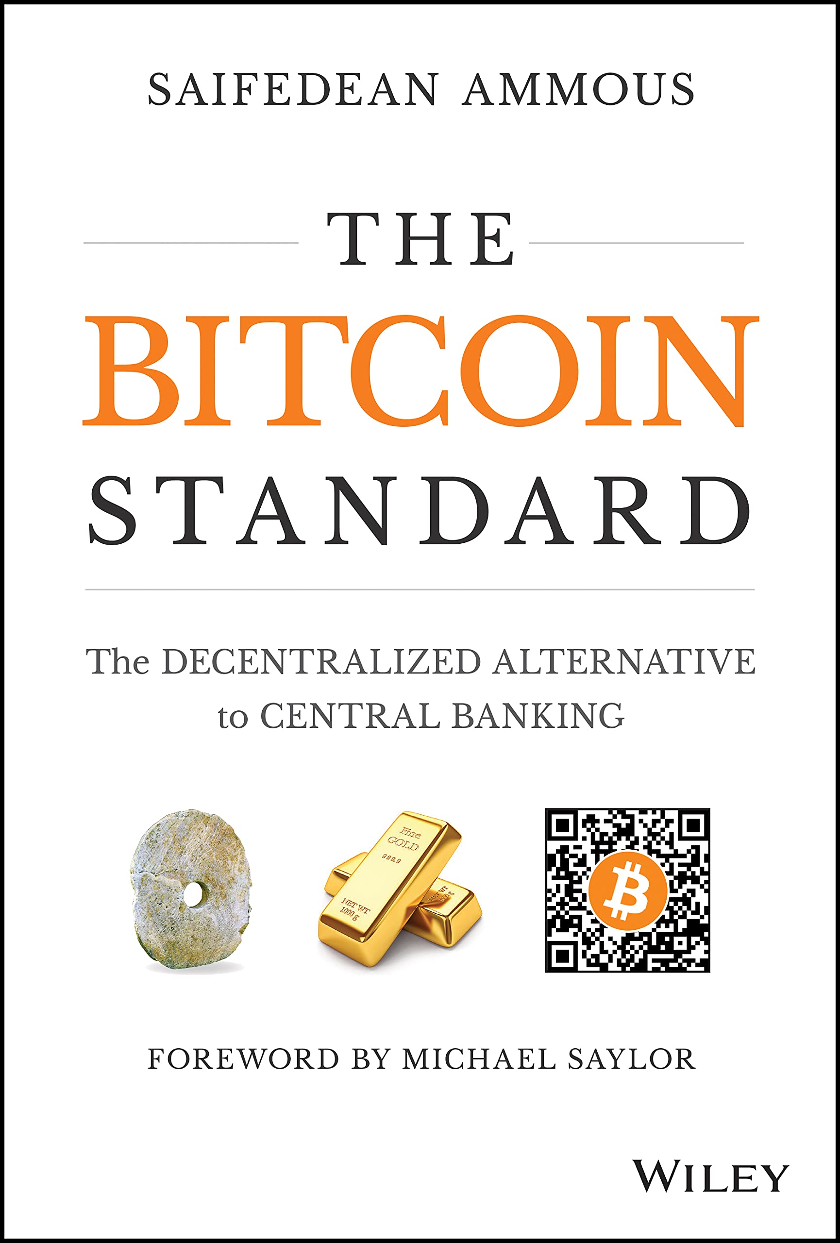The Bitcoin Standard: The Decentralized Alternative to Central Banking - Ammous, Saifedean - Livres
