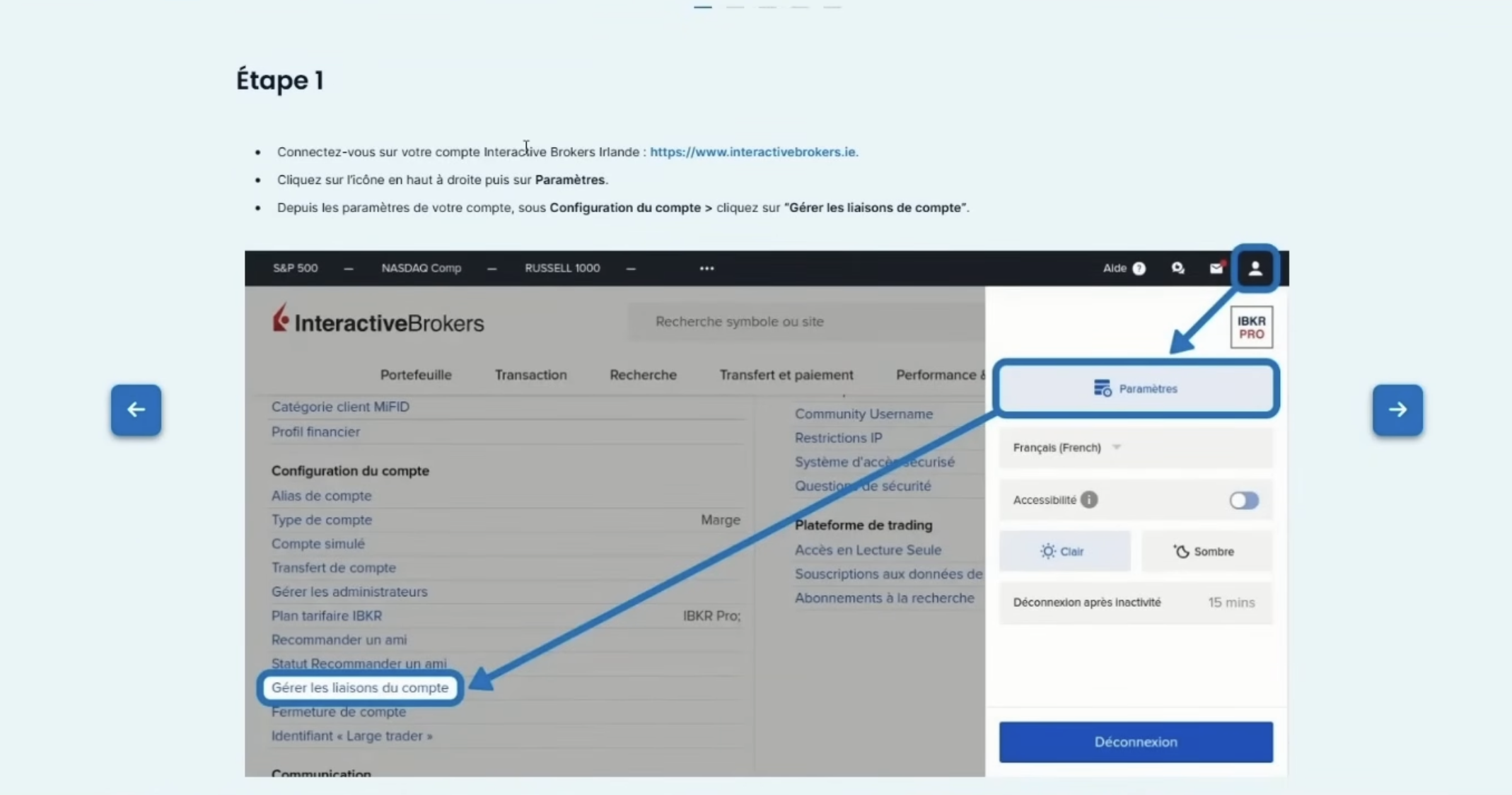 Étape 1 du tutoriel Interactive Brokers. Capture d'écran indiquant l'icône utilisateur en haut à droite, puis le bouton Paramètres, puis le lien « Gérer les liaisons du compte » dans la colonne Configuration du compte.