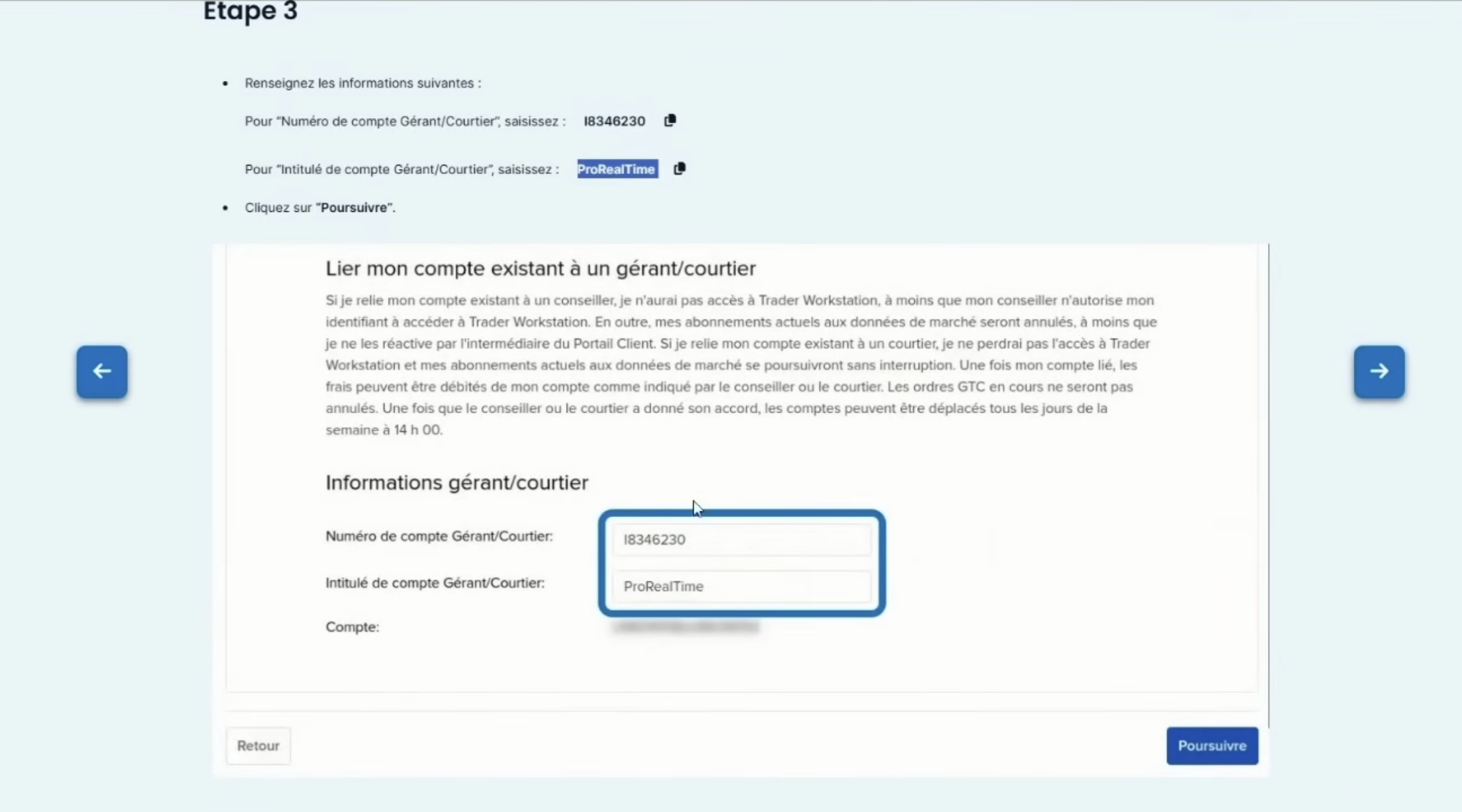 Étape 3 du tutoriel Interactive Brokers. Formulaire « Lier mon compte existant à un gérant/courtier » avec le numéro de compte Gérant/Courtier I8346230 et l'intitulé de compte ProRealTime saisis dans les champs dédiés.