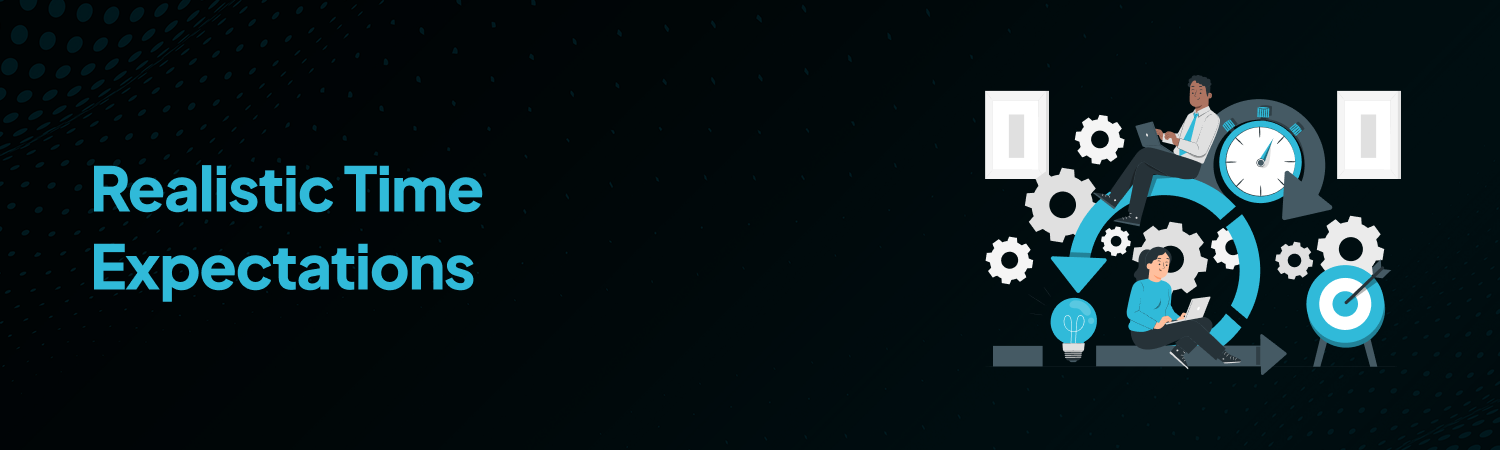 Realistic Time Expectations