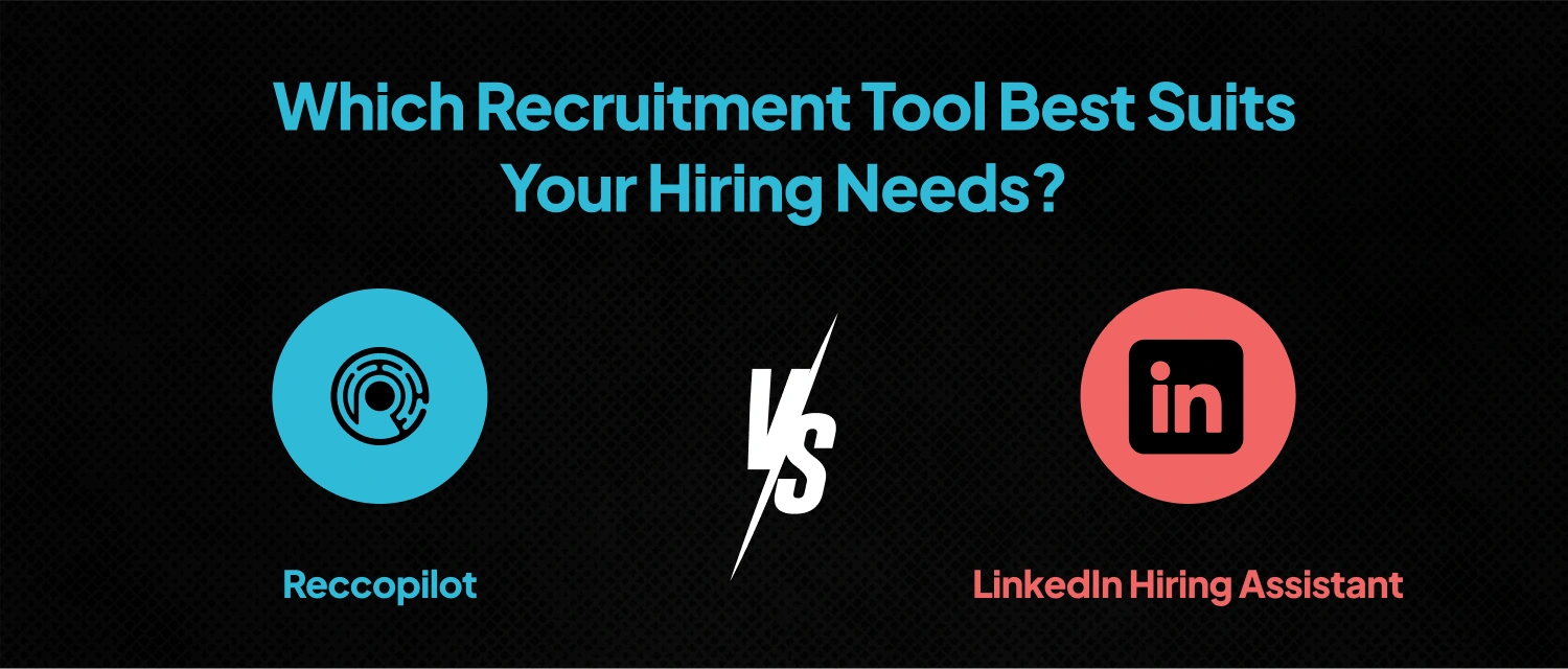 Reccopilot v/s LinkedIn hiring Assistant 