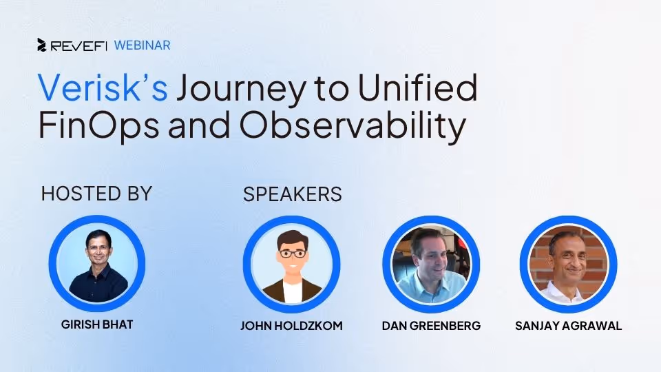 Webinar banner titled 'Verisk’s Journey to Unified FinOps and Observability' hosted by Girish Bhat with speakers John Holdzkom, Dan Greenberg, and Sanjay Agrawal, each shown in circular headshots.