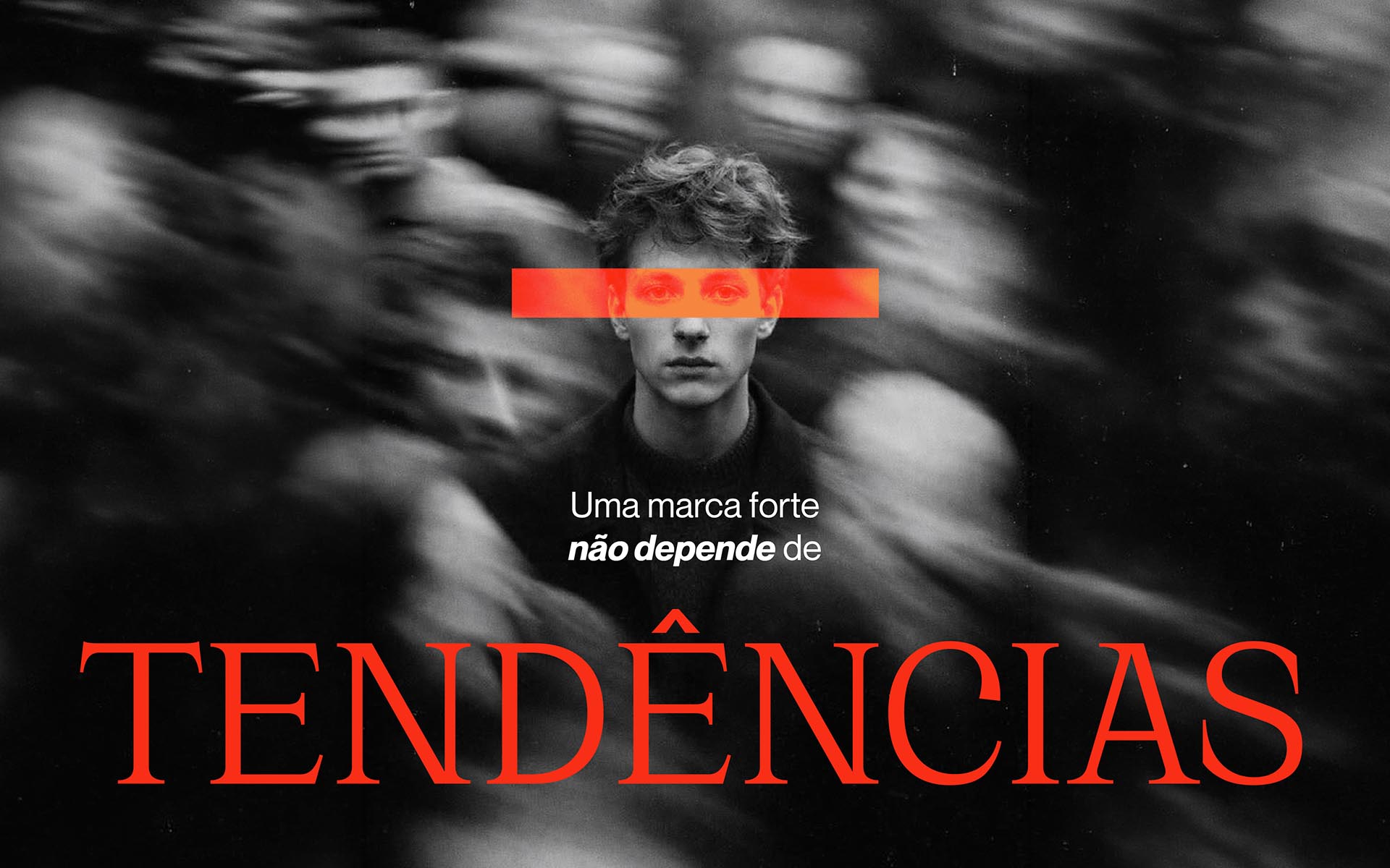Uma marca forte não depende de tendências