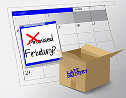 Graphic of a calendar with a Post-It note saying "Promised Friday?" which is crossed out in red. In front of it is an empty box marked "Late Delivery".