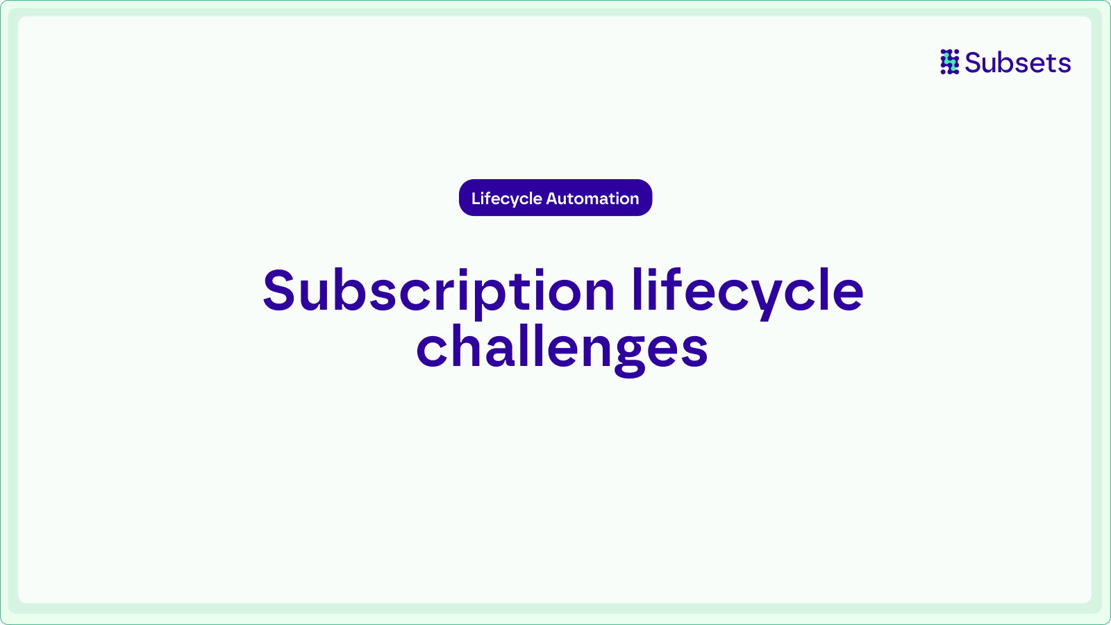 common subscription lifecycle management challenges and how teams overcome execution, data, and retention gaps.