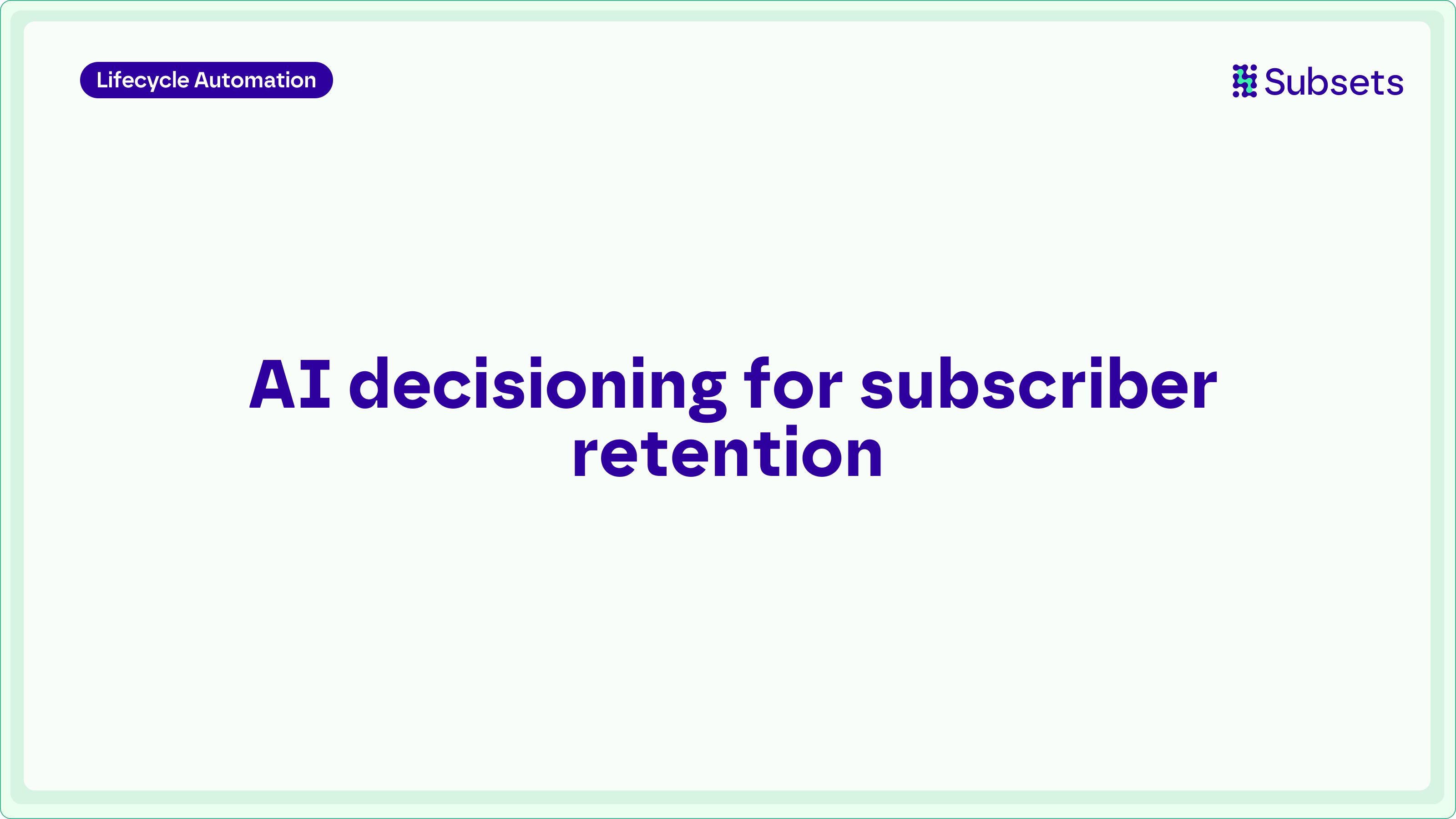 AI decisioning for subscriber retention using Subsets