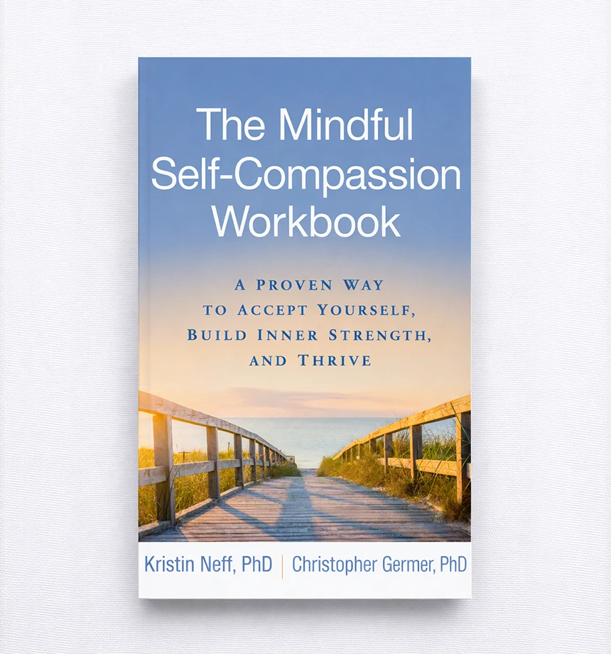 The Mindful Self-Compassion Workbook