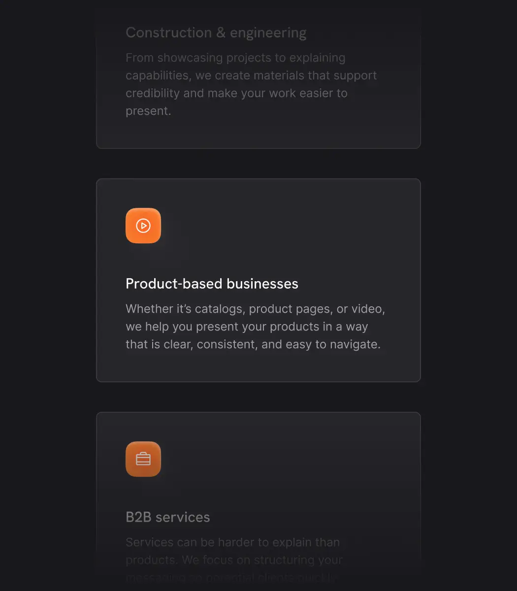 A dark-themed interface showing three text sections with orange icons: 'Construction & engineering' explaining support materials for credibility, 'Product-based businesses' describing helping present products clearly through catalogs, product pages, or video, and 'B2B services' mentioning structuring messages for clients.