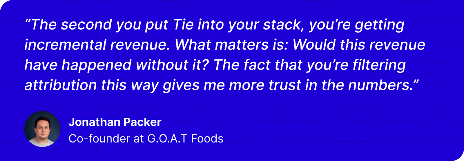 Client testimonial by Jonathan Packer, Co-founder at G.O.A.T Foods