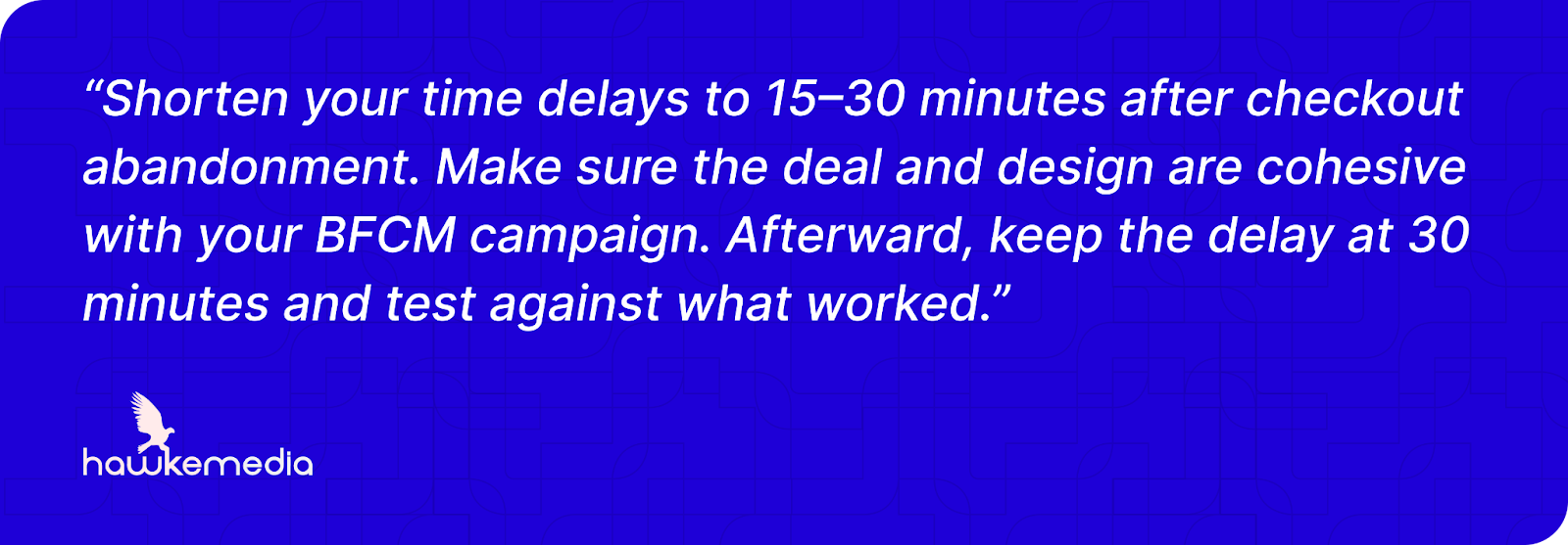 Ideal checkout abandonment time delay according to Hawke Media
