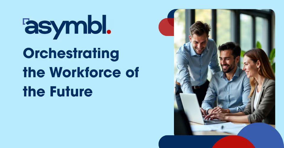 Orchestrating the Workforce of the Future
