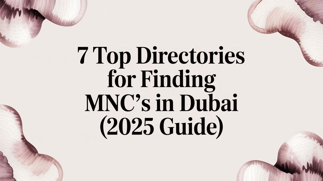 7 Top Directories for Finding MNC's in Dubai (2025 Guide)