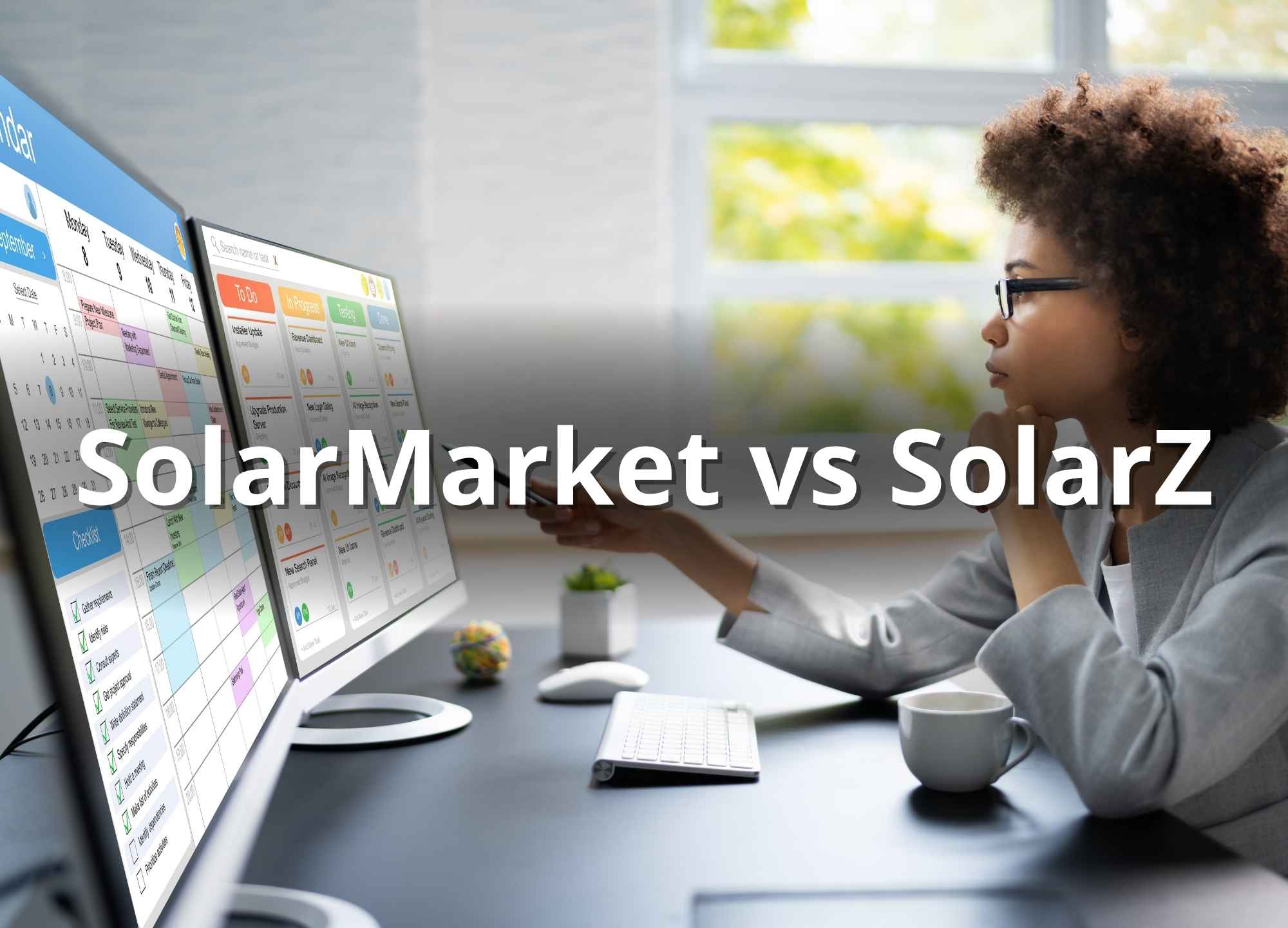 Mulher observando painéis de tarefas, simbolizando a análise entre SolarMarket e SolarZ