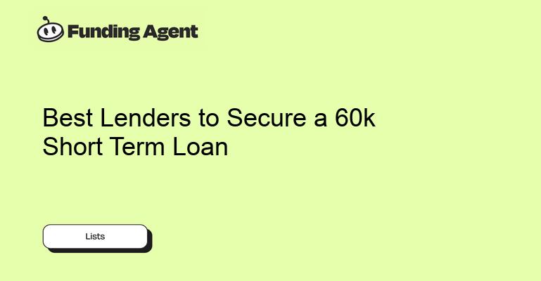 Top Lenders for a 60k Short Term Loan UK | Quick & Easy Approval