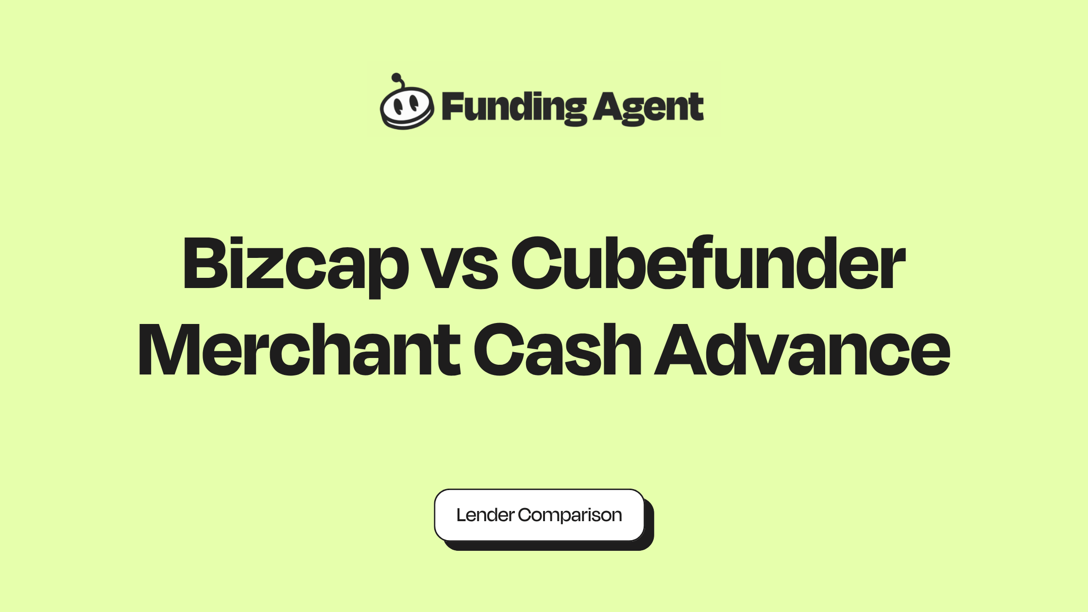 Bizcap vs Cubefunder Merchant Cash Advance Comparison 2026