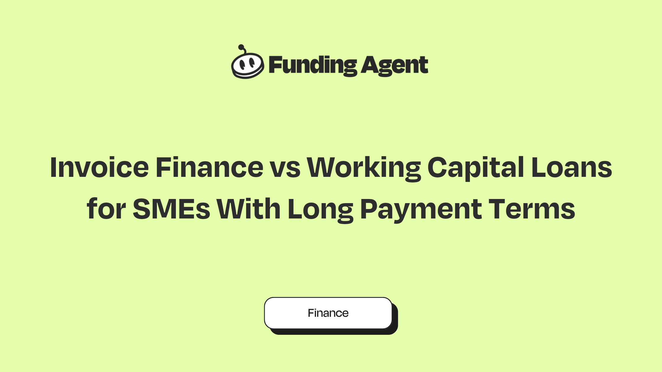 Invoice Finance vs Working Capital Loans for SMEs With Long Payment Terms
