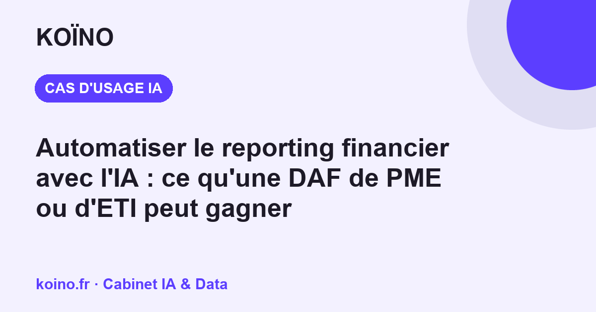 Automatiser le reporting financier avec l'IA : ce qu'une DAF de PME ou d'ETI peut gagner