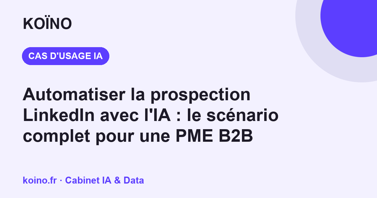 Automatiser la prospection LinkedIn avec l'IA : le scénario complet pour une PME B2B
