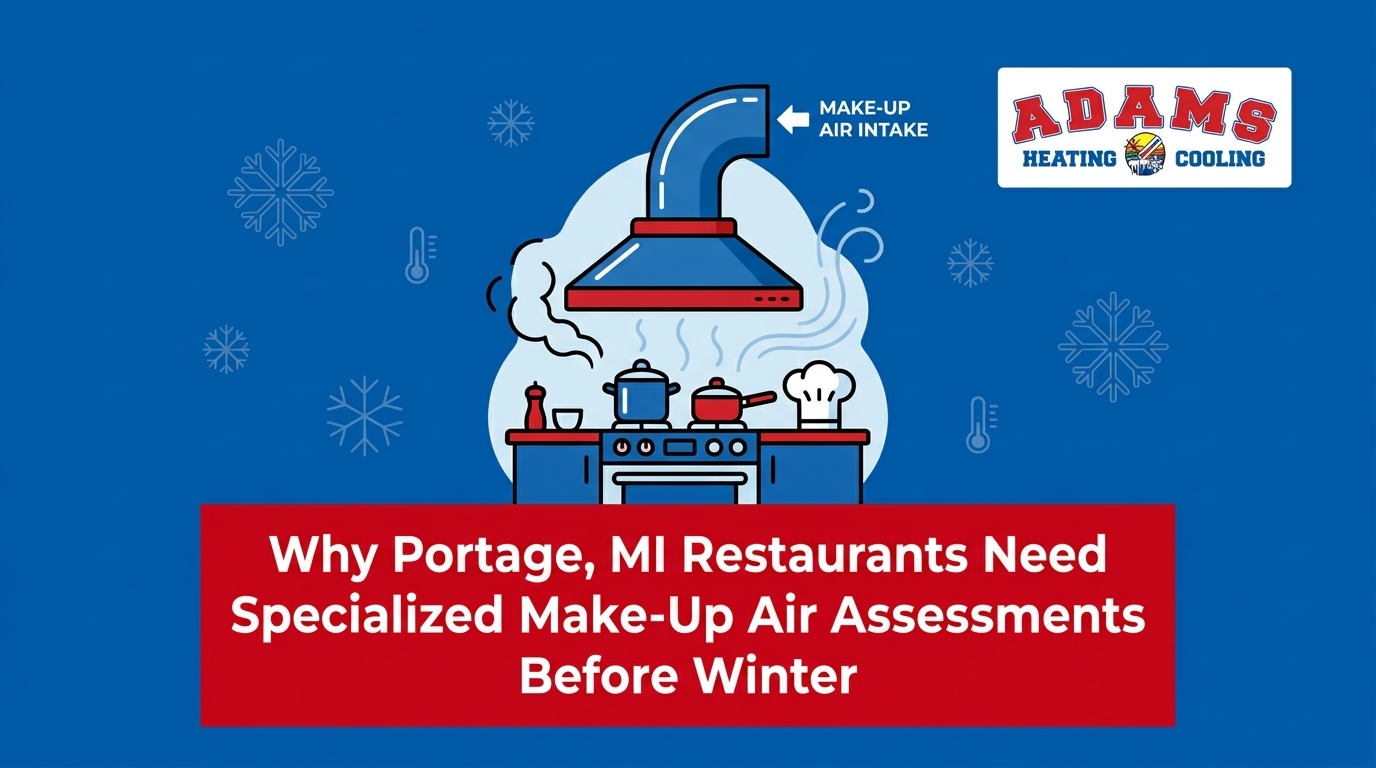 Why Portage Restaurants Need Specialized Make-Up Air Assessments Before Winter