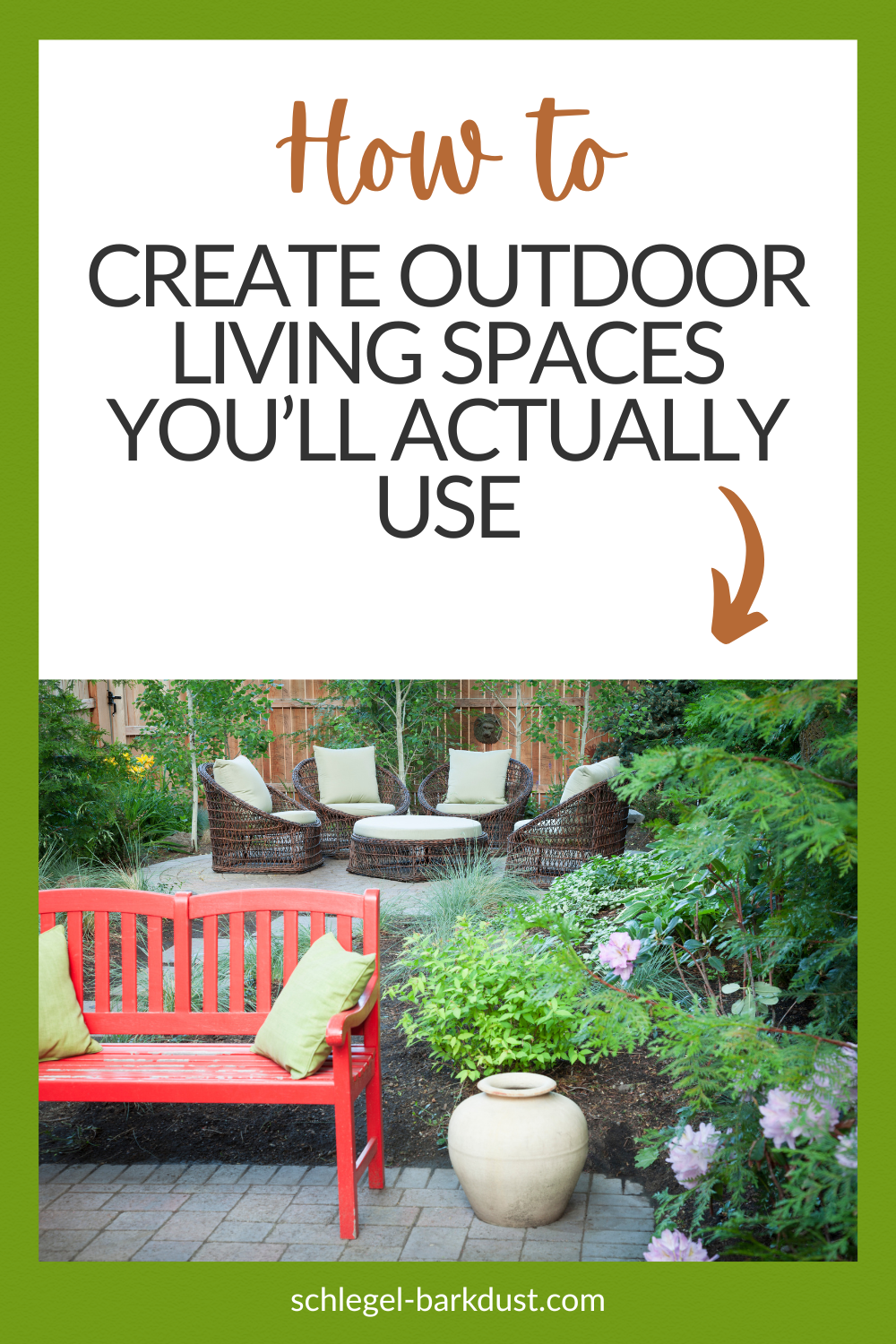 Two outdoor seating areas in a beautiful garden area. A text overlay that reads "How to Create an Outdoor Space You’ll Actually Use"