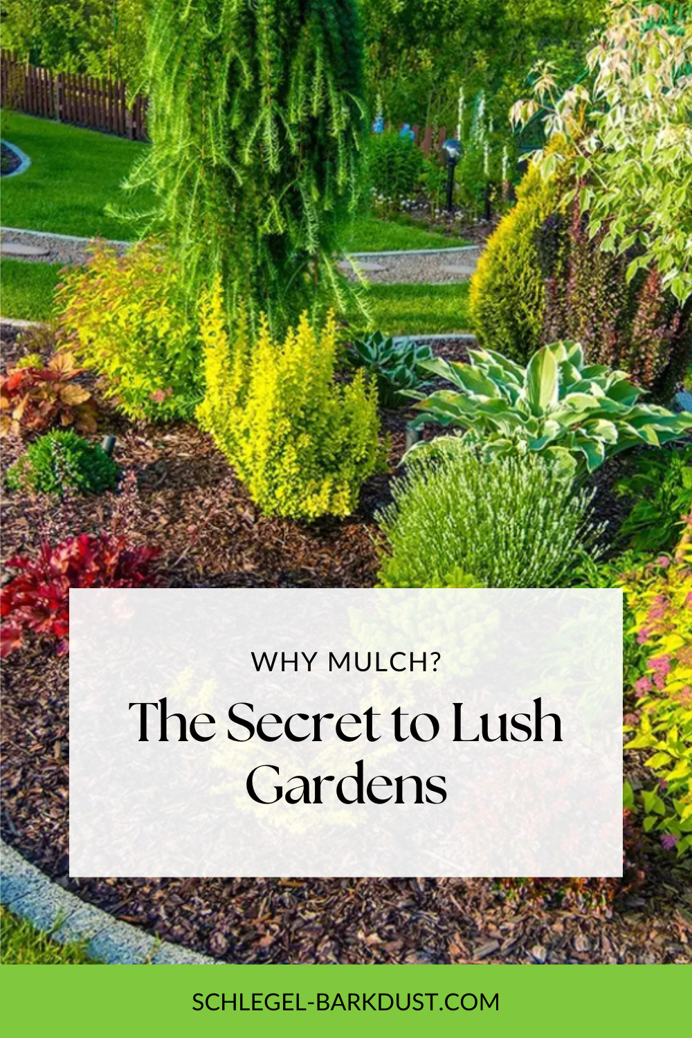 A well maintained garden with a fresh layer of mulch. A text overlay that reads "Why Mulch? The Secret to Lush Gardens"