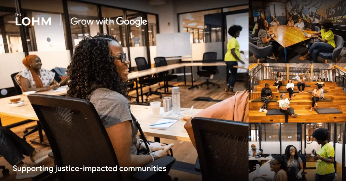 The LOHM Grow with Google Supporting justice impacted communities.
