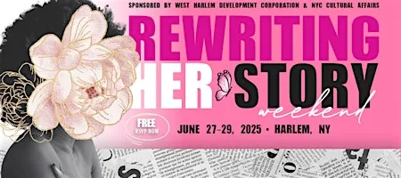 ‘Rewriting Her Story’ weekend June 27-29 2025 Harlem, NY