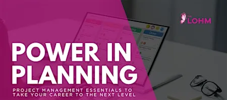 Power in Planning Workshop Project Management Essentials to Take Your Career to the Next Level