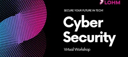 Secure Your Future in Tech Cybersecurity Virtual Workshop