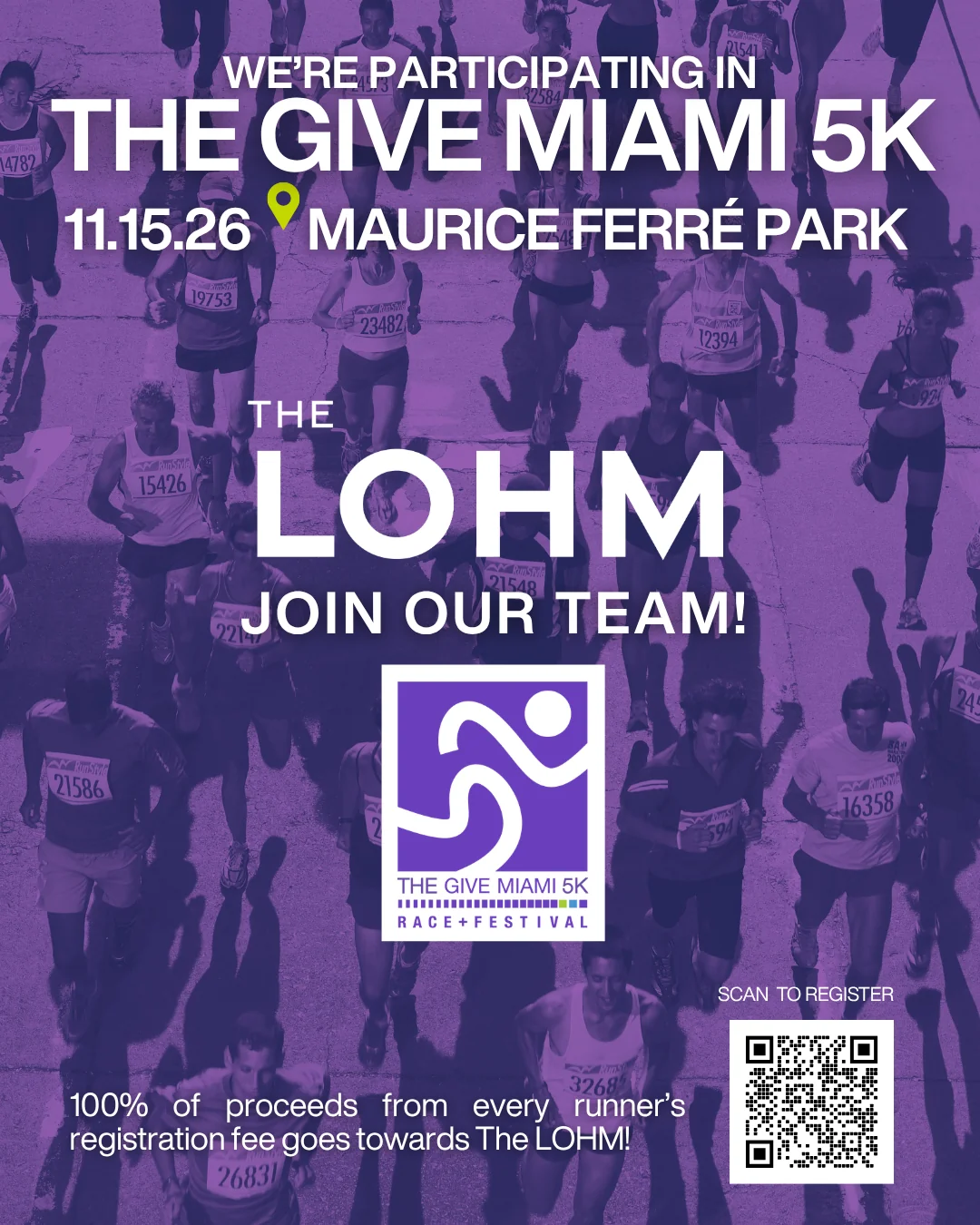 We're participating in the Give Miami 5K. 11.15.26, Maurice Ferré Park. The LOHM, join our team. 100% of proceeds from every runner's registration fee goes towards The LOHM.