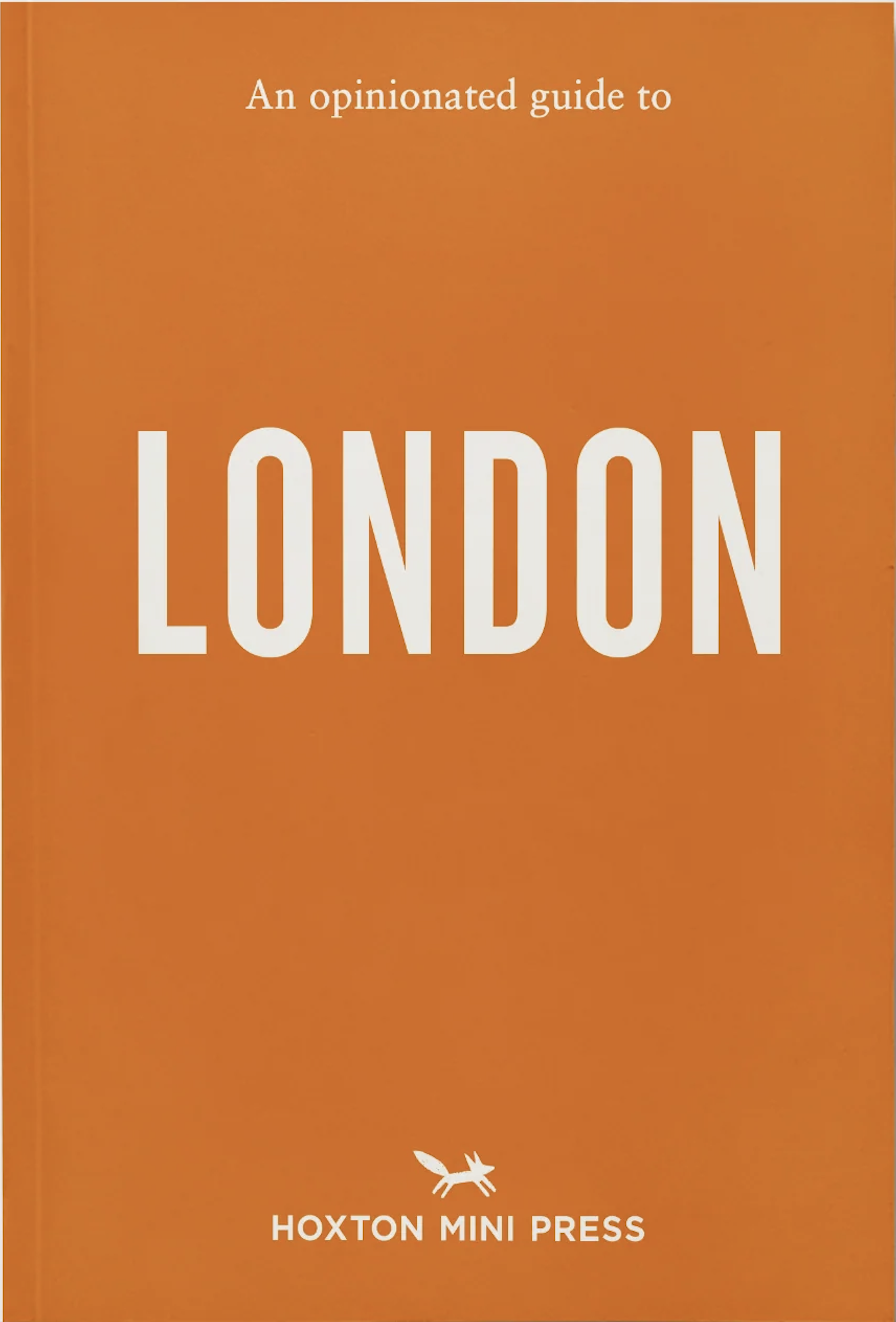An Opinionated Guide to London