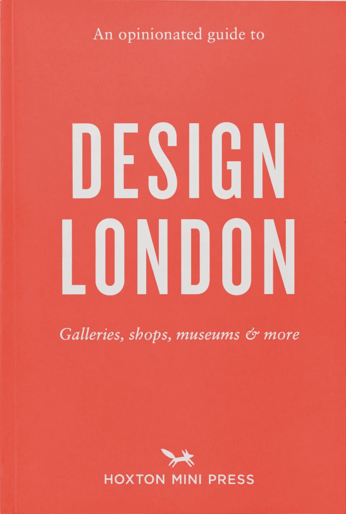 An Opinionated Guide to Design London