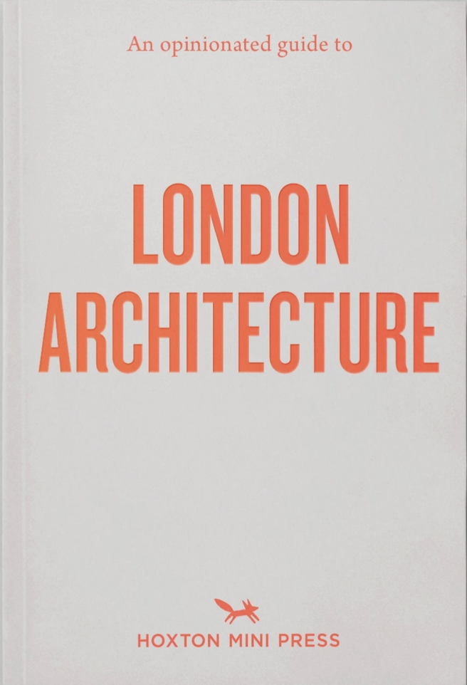 An Opinionated Guide to London Architecture