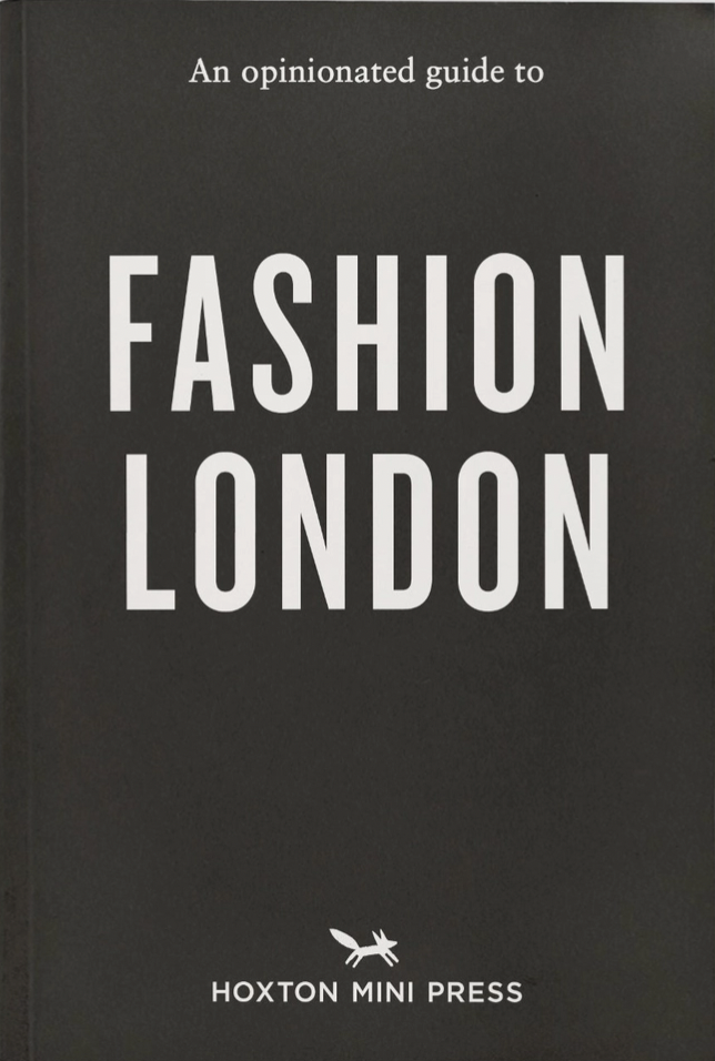 An Opinionated Guide To Fashion London