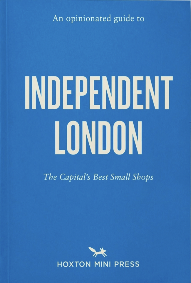 An Opinionated Guide To Independent London