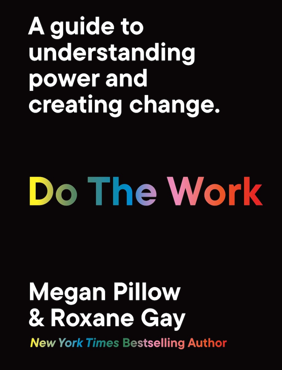 Do the Work: A Guide To Understanding Power & Creating Change