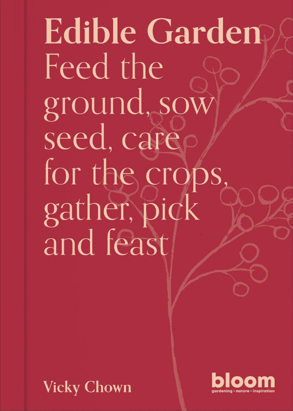 Edible Garden: Bloom Gardener's Guide