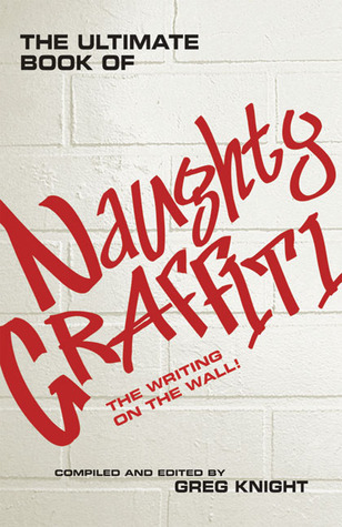 Ultimate Book of Naughty Graffiti
