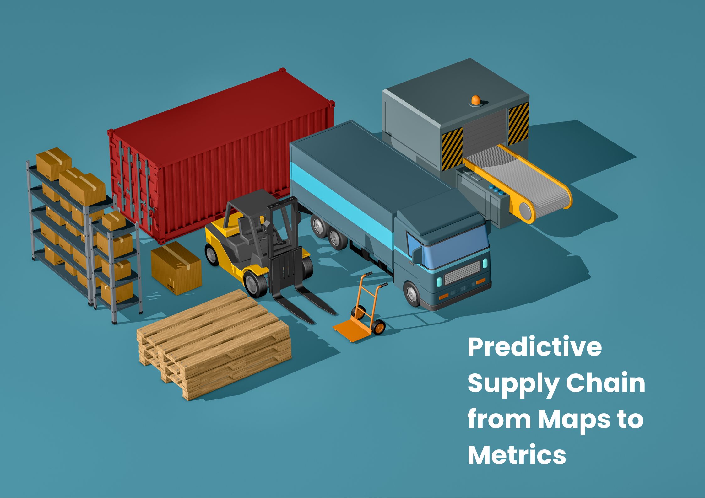 predictive supply chain from maps to metrics